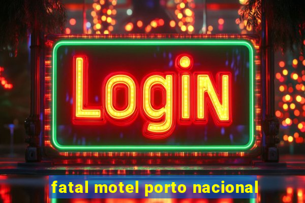 fatal motel porto nacional